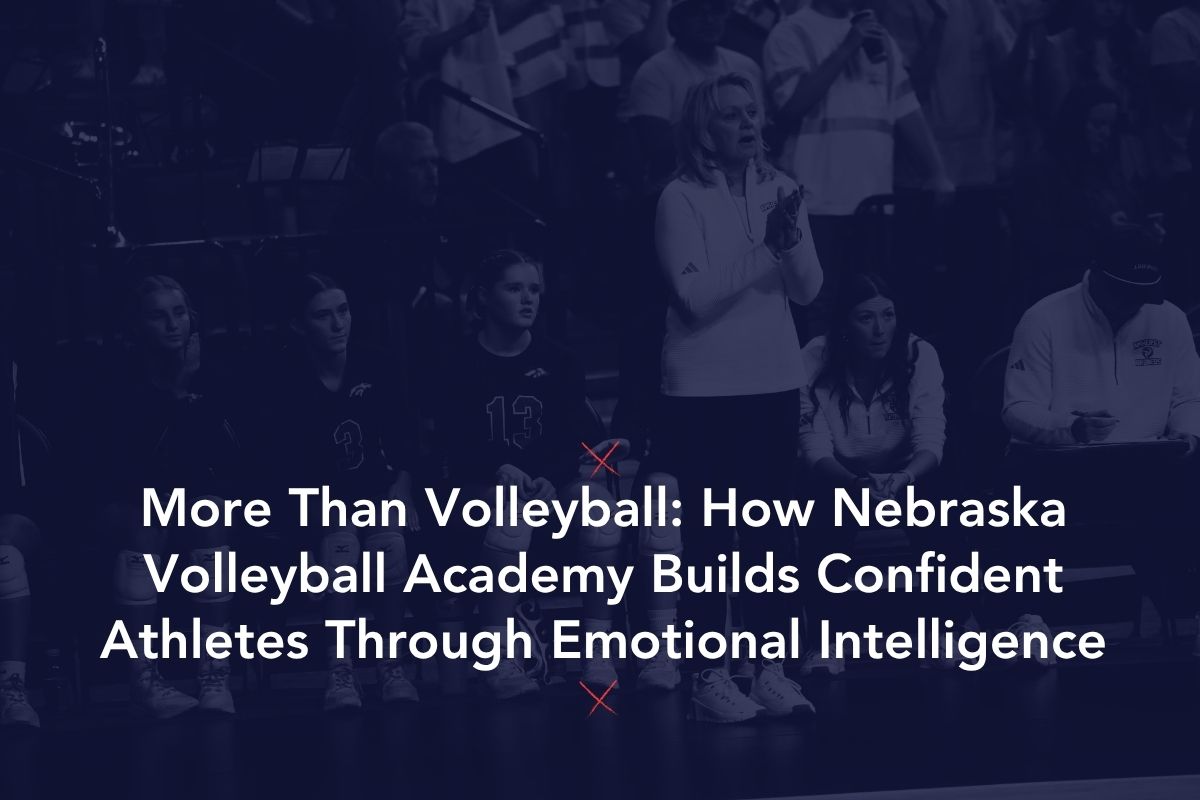 Mais do que vôlei: como a Nebraska Volleyball Academy está formando atletas confiantes por meio da inteligência emocional